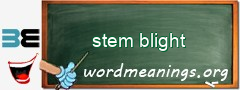 WordMeaning blackboard for stem blight